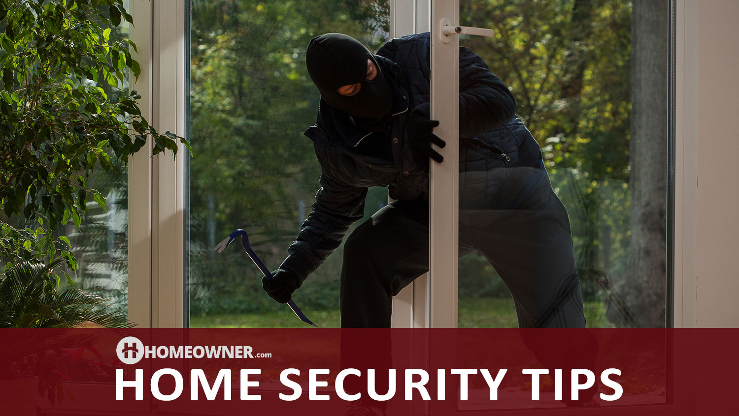How To Foil a Burglar: 14 Security Tips for Homeowners