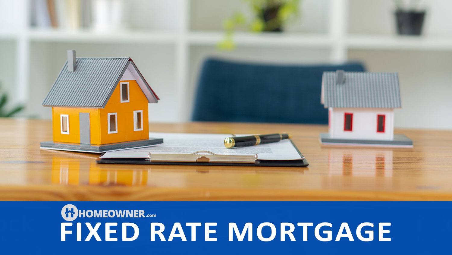 What Is a Fixed Rate Mortgage?