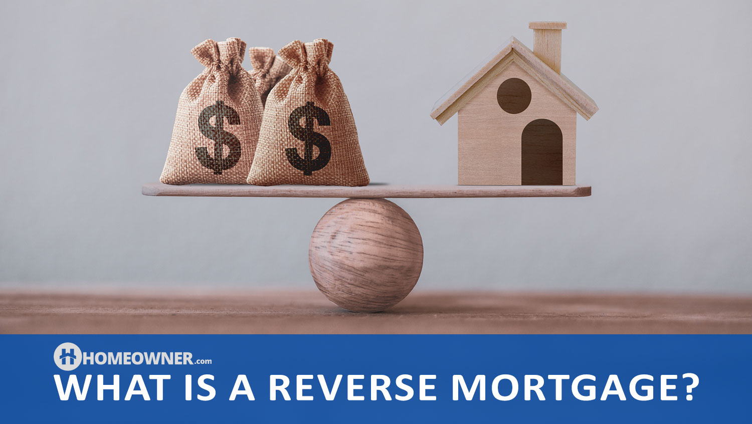 What Is a Reverse Mortgage?
