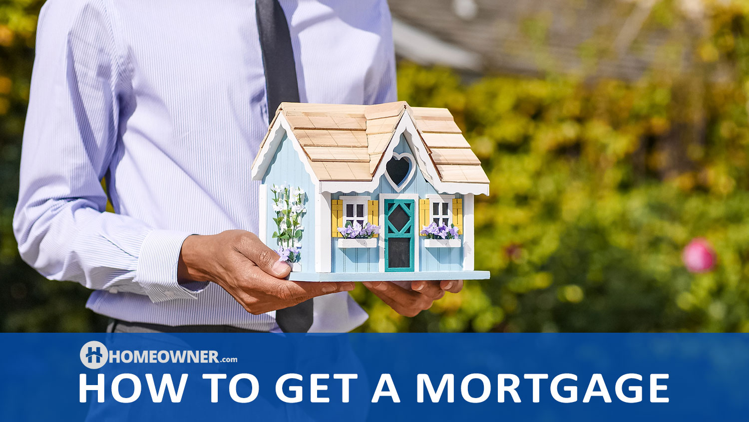 How To Get a Home Mortgage: Guide for First Time Home Buyers