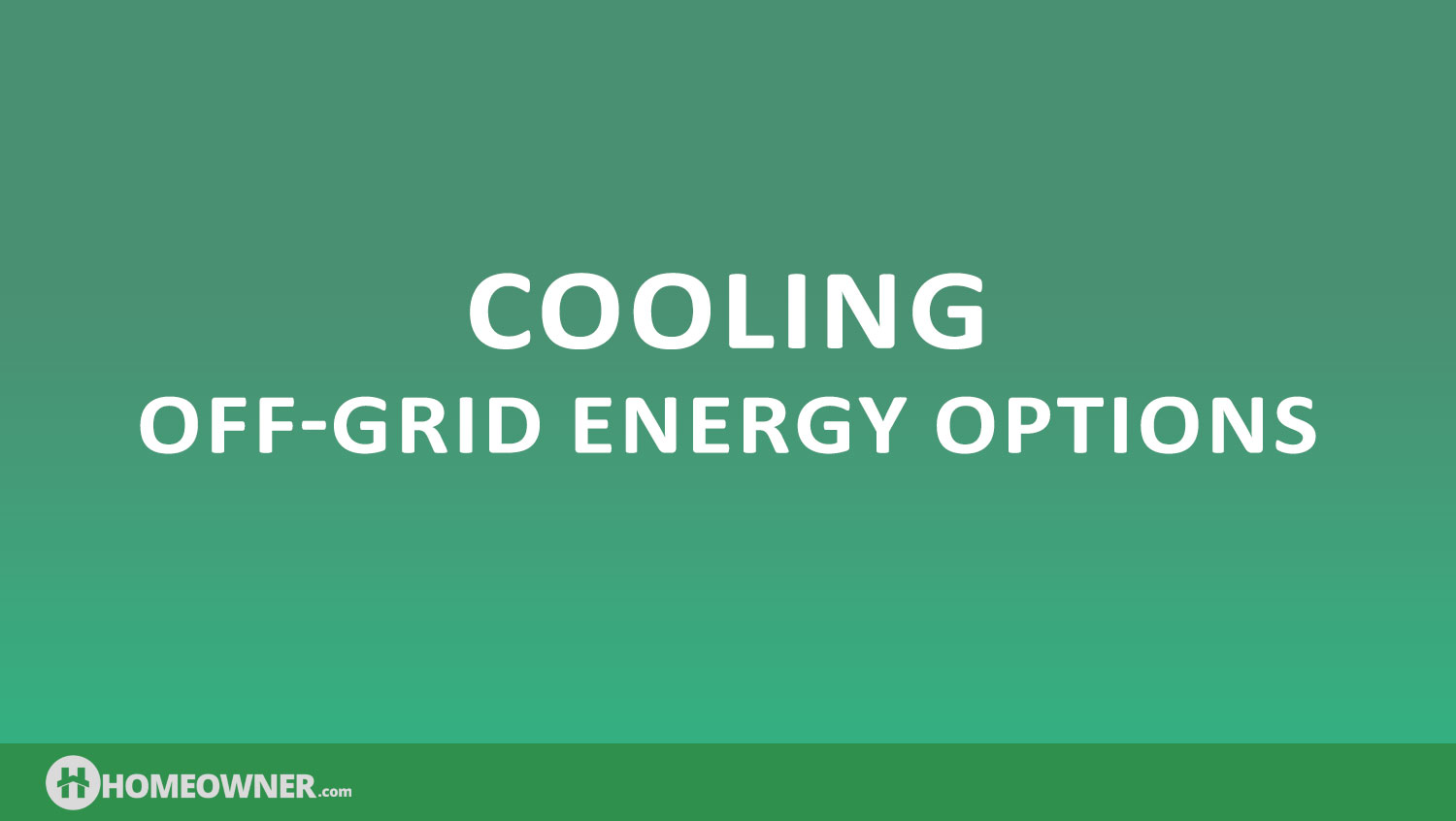 Cooling: Off-Grid Energy Options