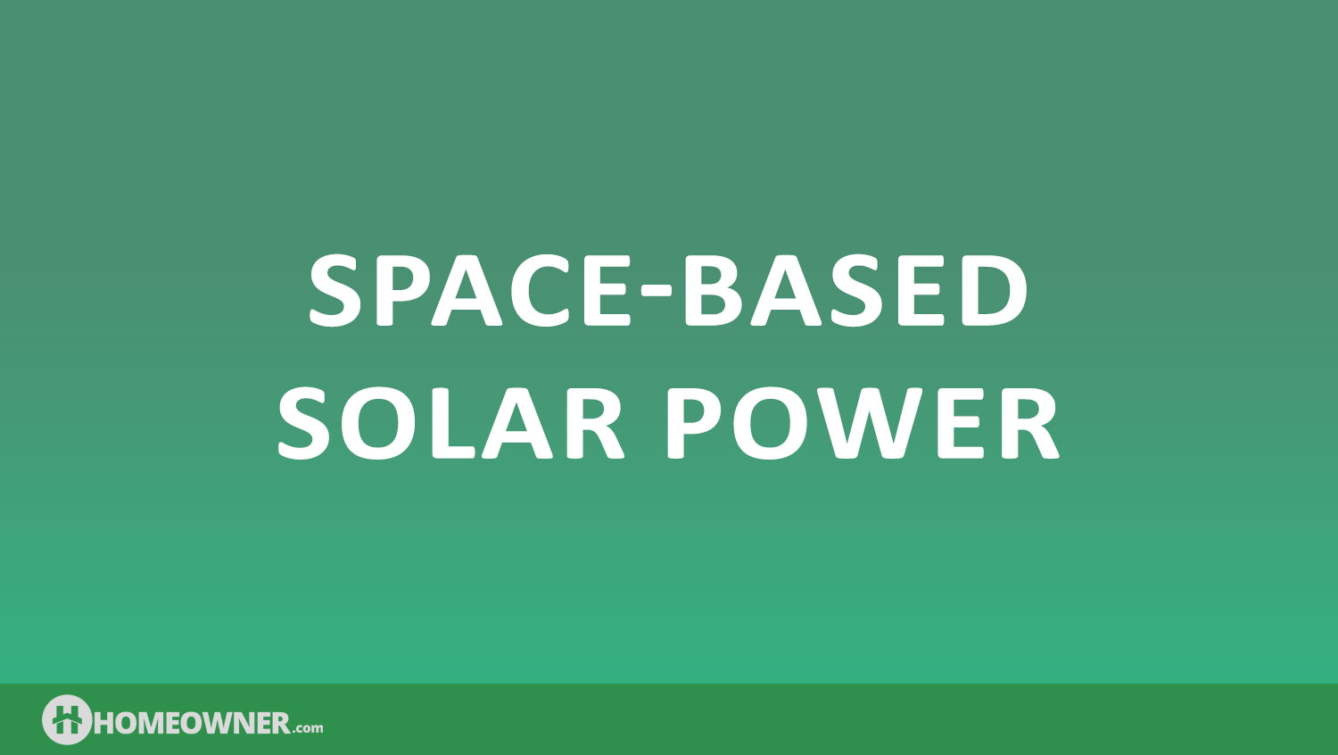 Space-Based Solar Power